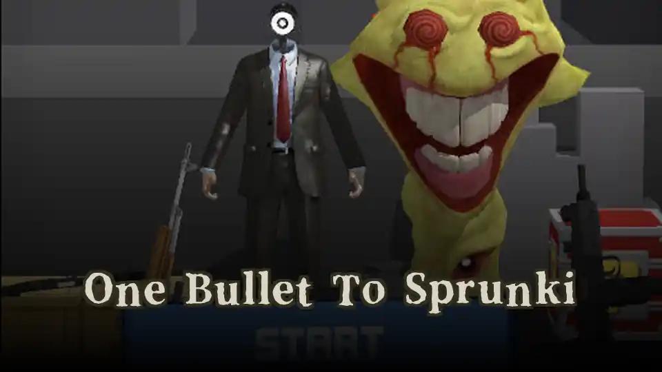 One Bullet To Sprunki