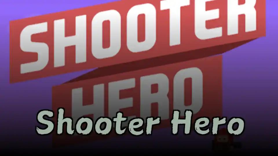 Shooter Hero