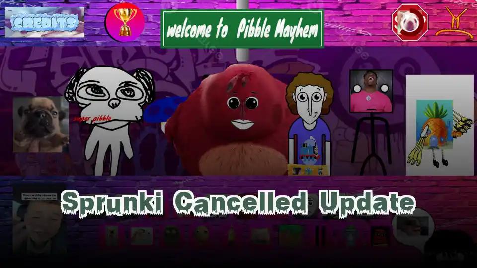 Sprunki Cancelled Update