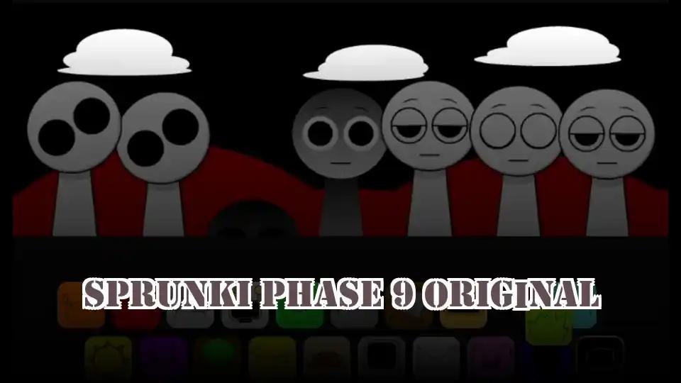 Sprunki Phase 9 Original