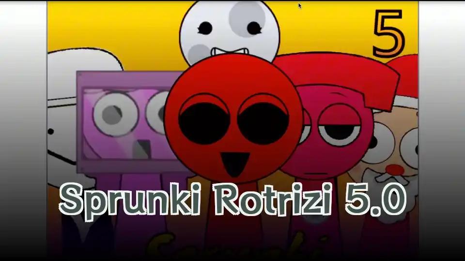 Sprunki Rotrizi 5.0