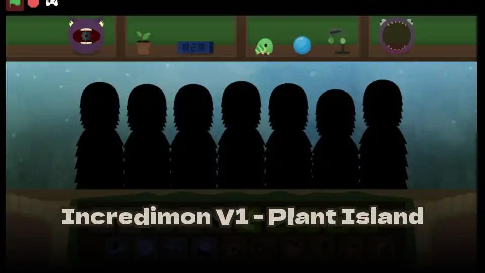 Incredimon V1 - Plant Island