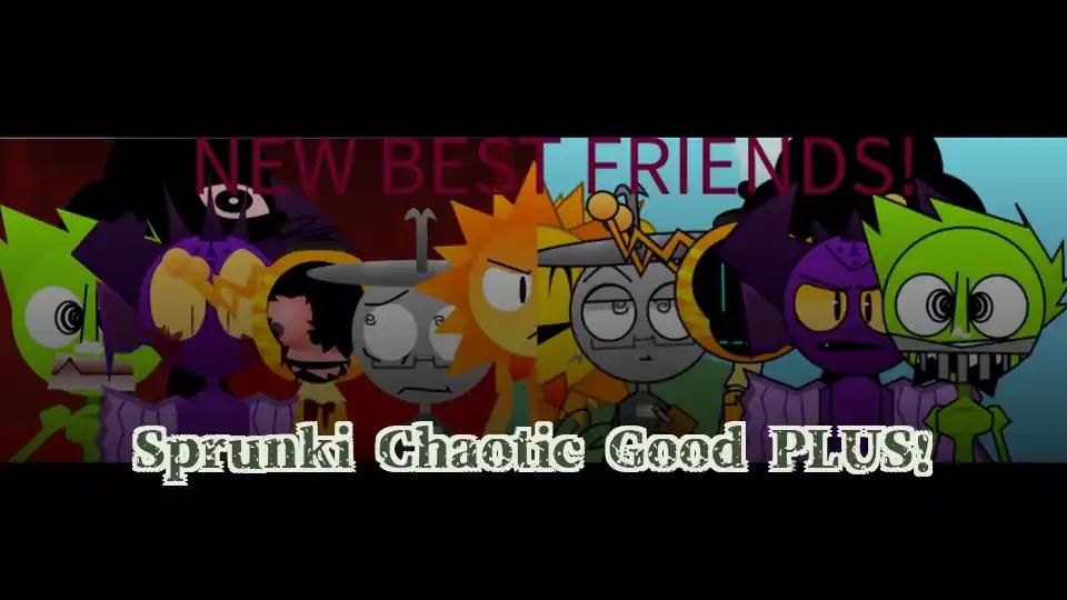 Sprunki Chaotic Good PLUS!