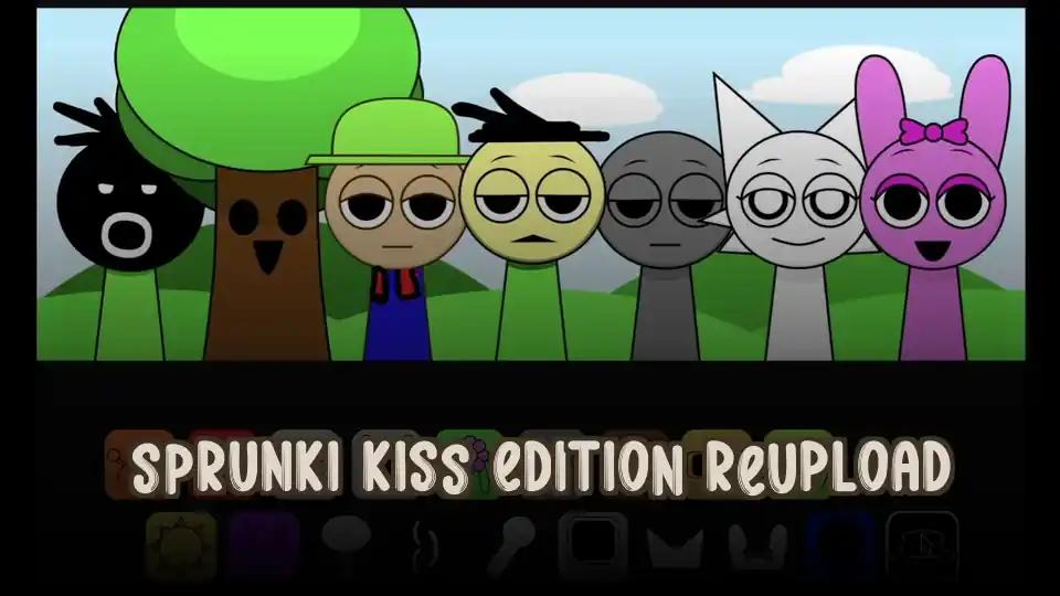 Sprunki Kiss Edition Reupload