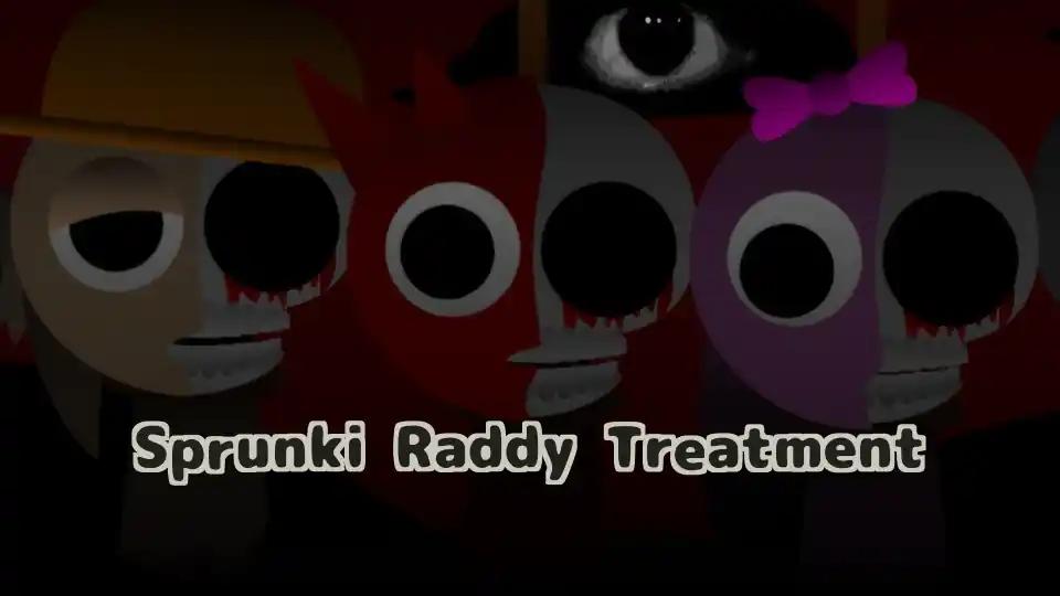 Sprunki Raddy Treatment