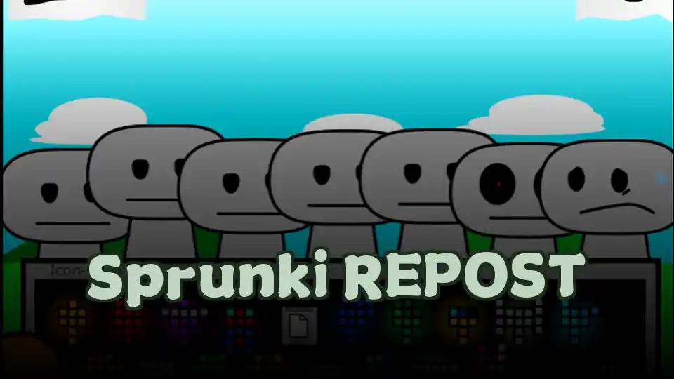 Sprunki REPOST