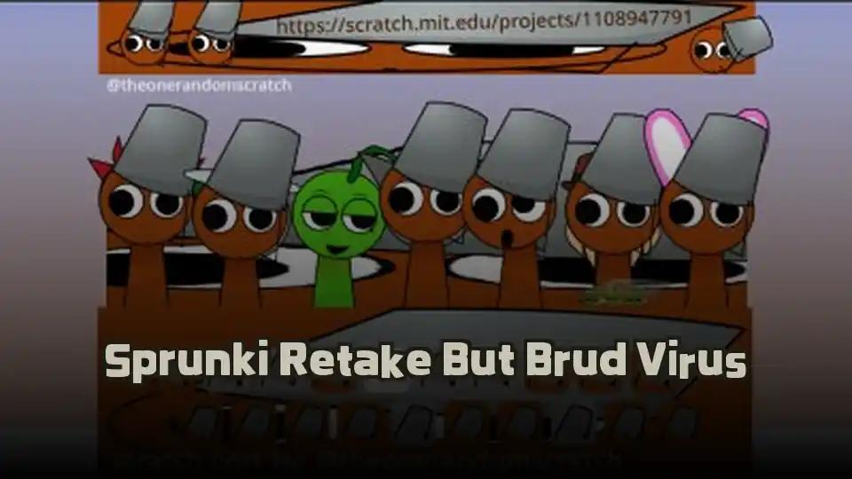 Sprunki Retake But Brud Virus