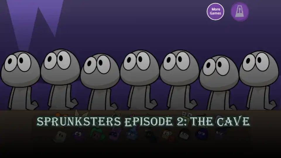 Sprunksters Episode 2: The Cave