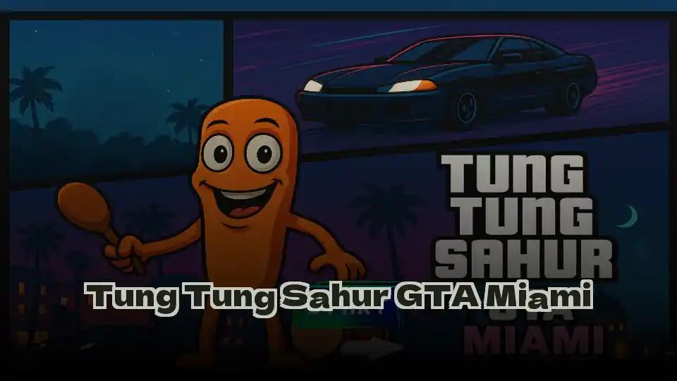 Tung Tung Sahur GTA Miami