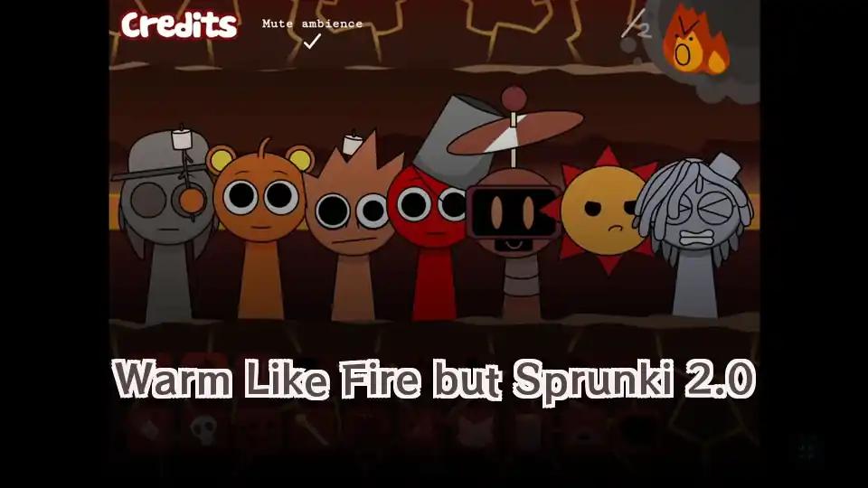 Warm Like Fire but Sprunki 2.0