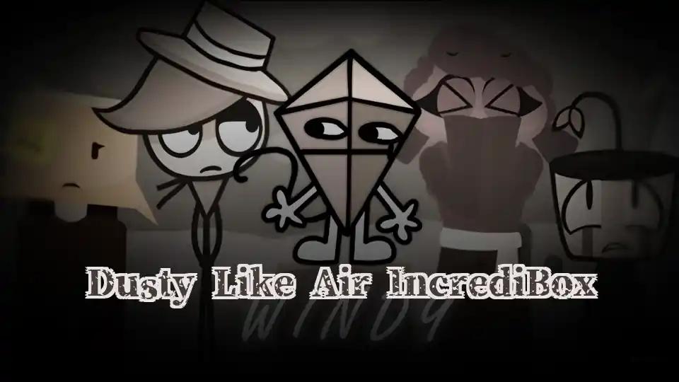 Dusty Like Air IncrediBox