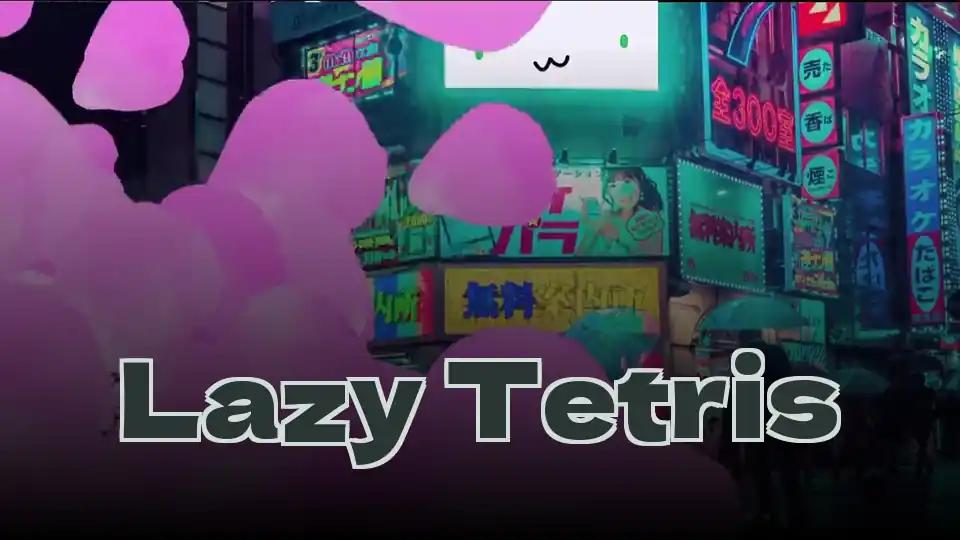 Lazy Tetris