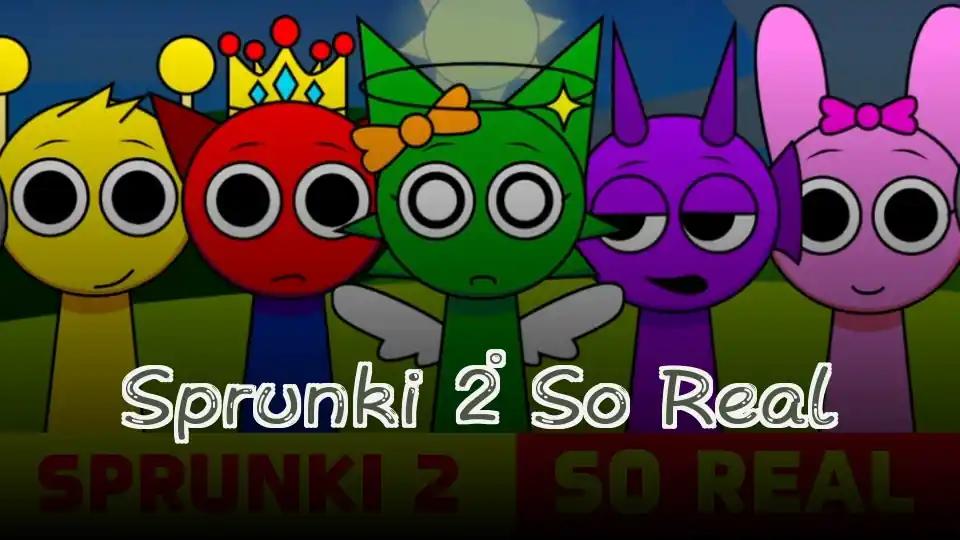 Sprunki 2 So Real