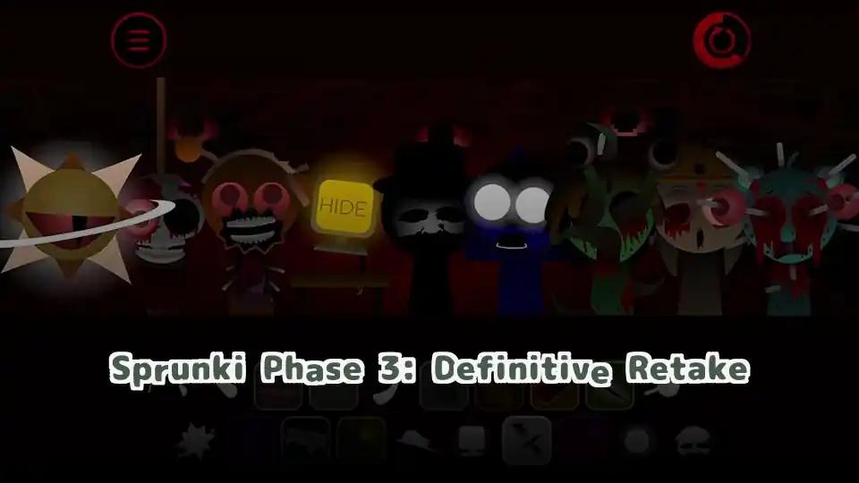Sprunki Phase 3: Definitive Retake