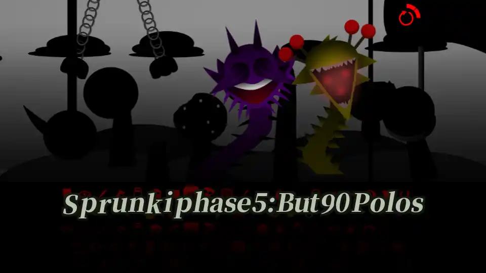Sprunki phase 5: But 90 Polos