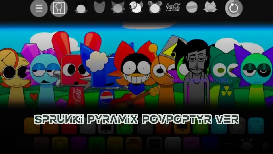 Sprunki Pyramix PovPoptyr Ver