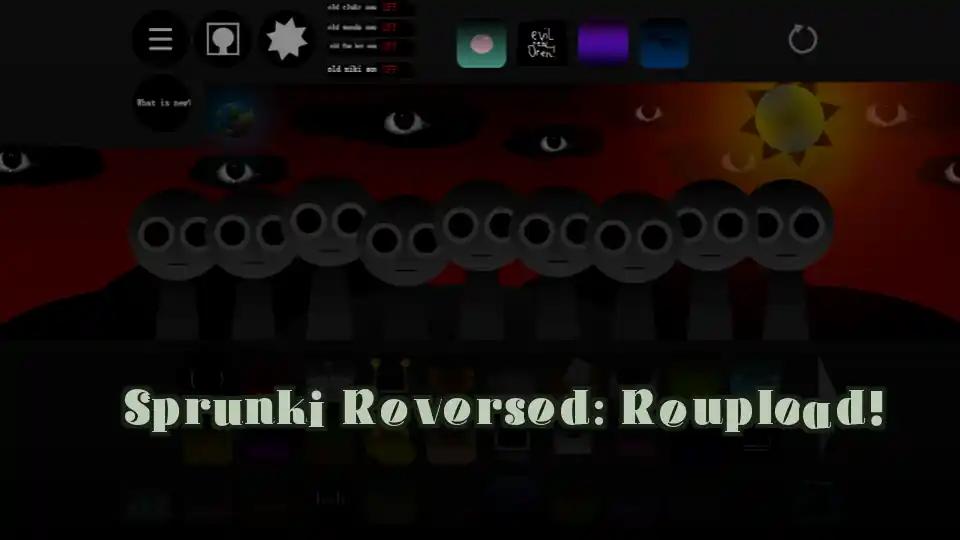 Sprunki Reversed: Reupload!