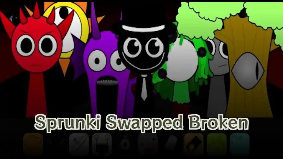 Sprunki Swapped Broken