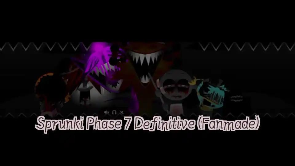 Sprunki Phase 7 Definitive (Fanmade)
