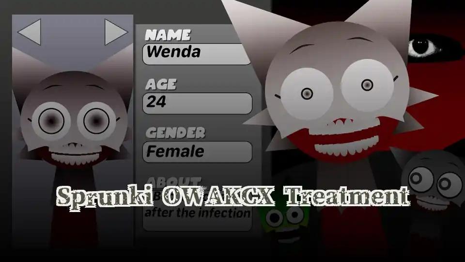 Sprunki OWAKCX Treatment