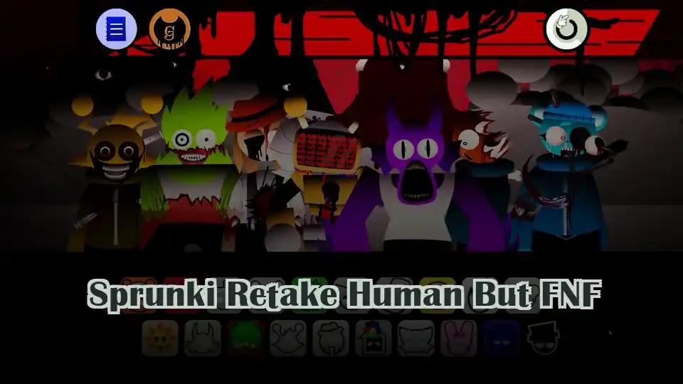 Sprunki Retake Human But FNF