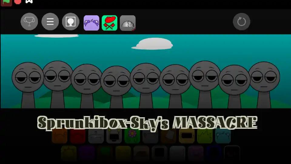 Sprunkibox-Sky’s MASSACRE