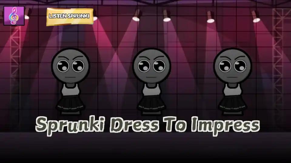 Sprunki Dress To Impress