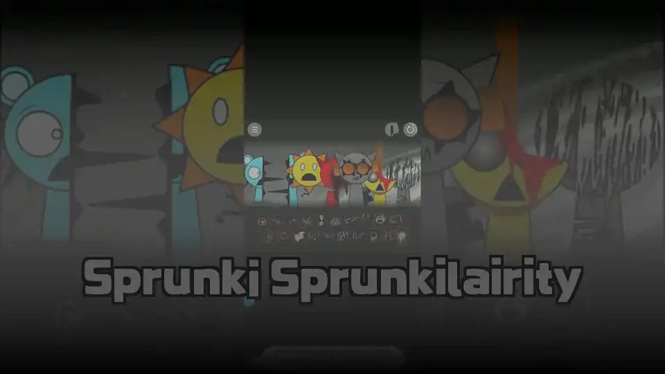 Sprunki Sprunkilairity