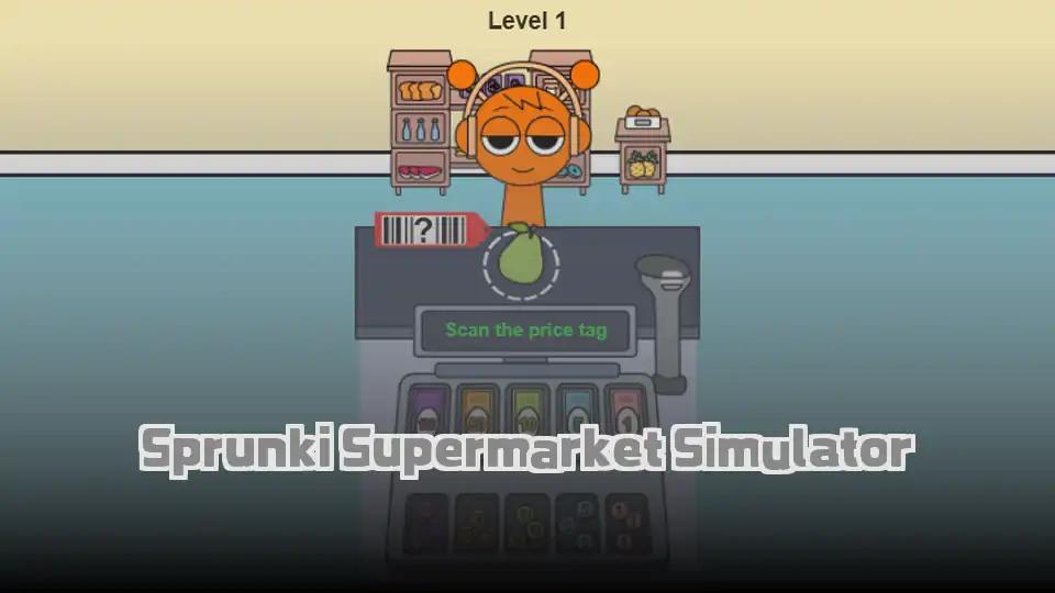 Sprunki Supermarket Simulator