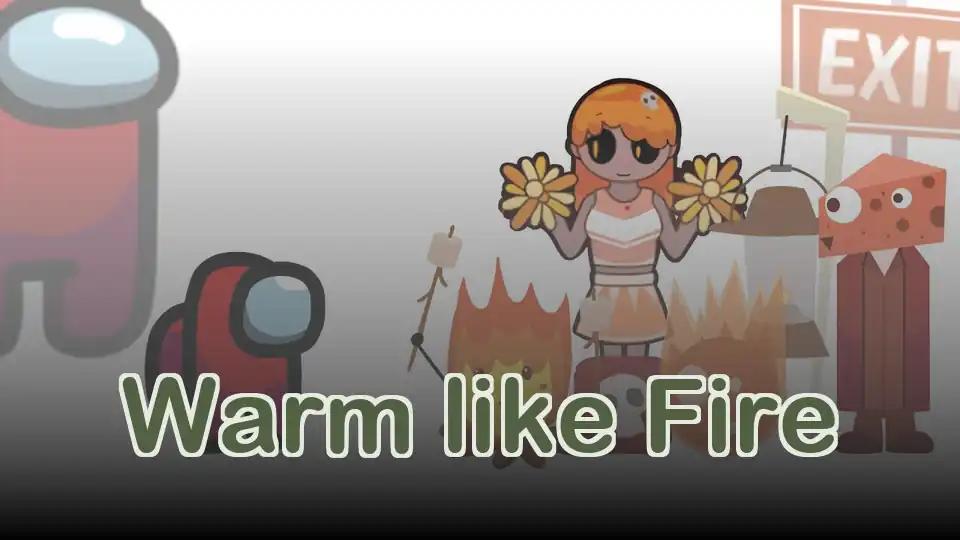 Warm like Fire